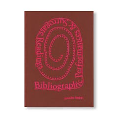 BIBLIOGRAPHIC PERFORMANCES & SURROGATE READINGS